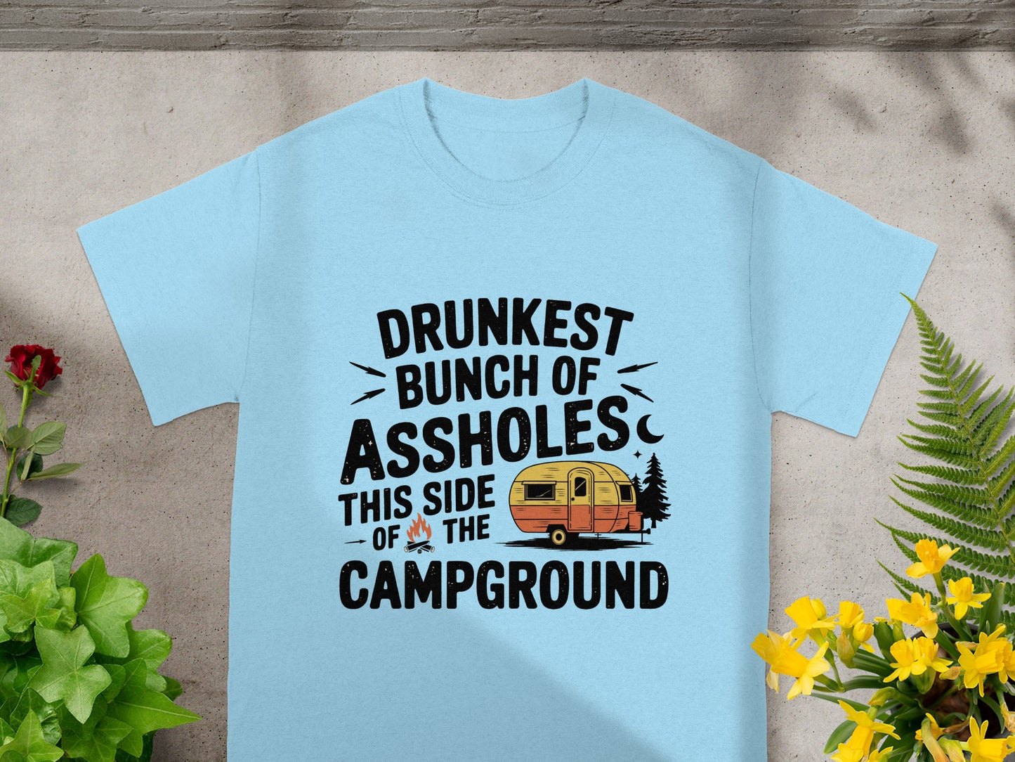 Drunkest Bunch of Assholes Campground T-shirt
