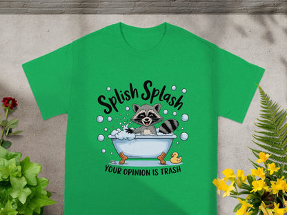 Splish Splash Your Opinion Is Trash Raccoon T-Shirt