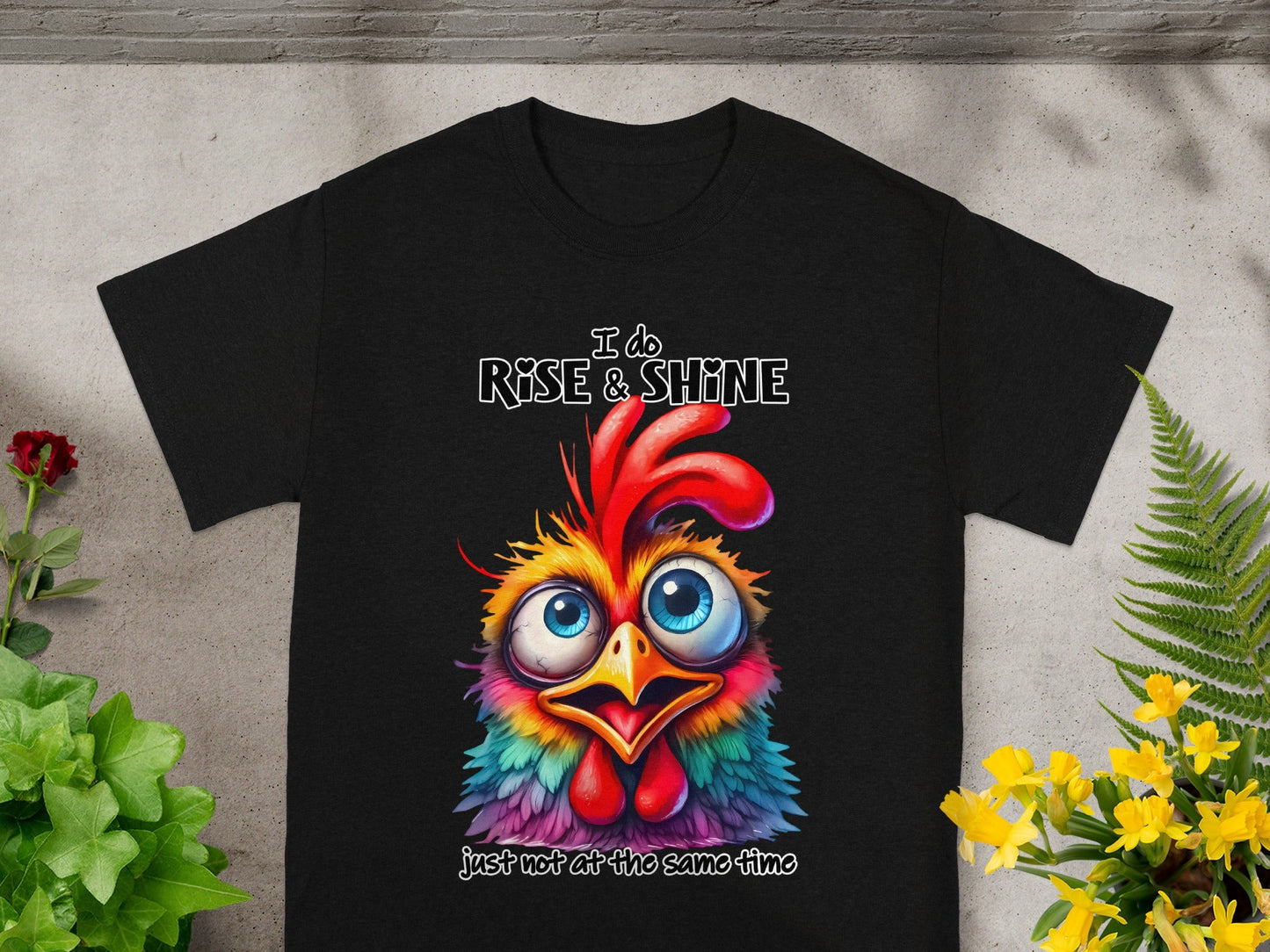 I Do Rise and Shine Funny Colorful Rooster Shirt