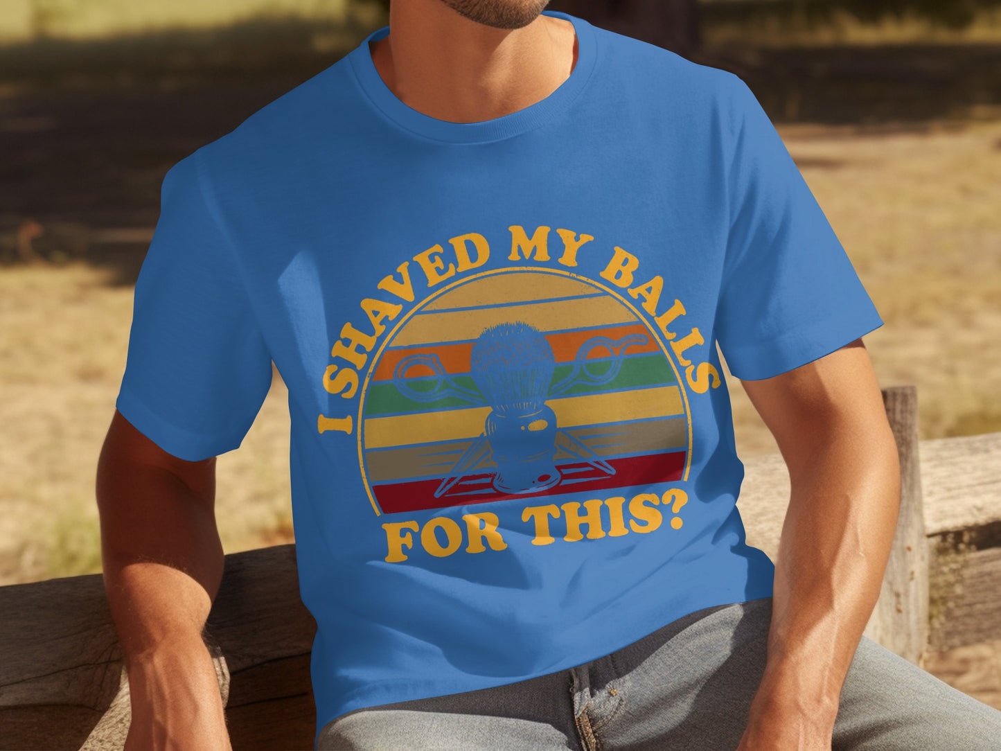 I Shaved My Balls For This Funny Graphic T-Shirt
