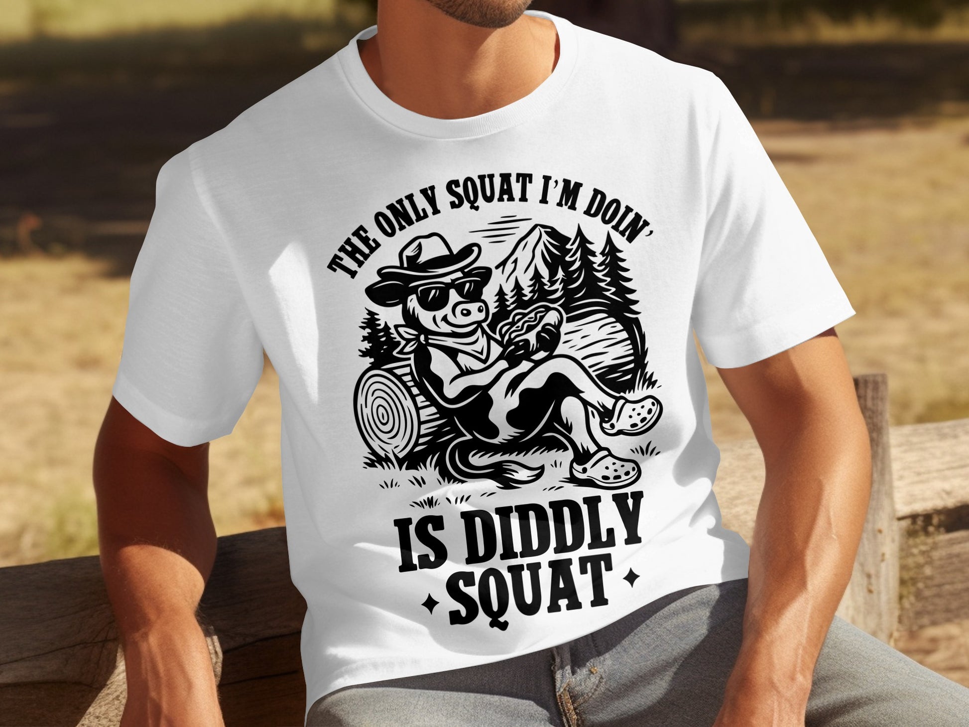 The Only Squat I'm Doin Is Diddly Squat T-shirt