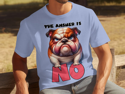 The Answer Is No Angry Bulldog Graphic T-shirt