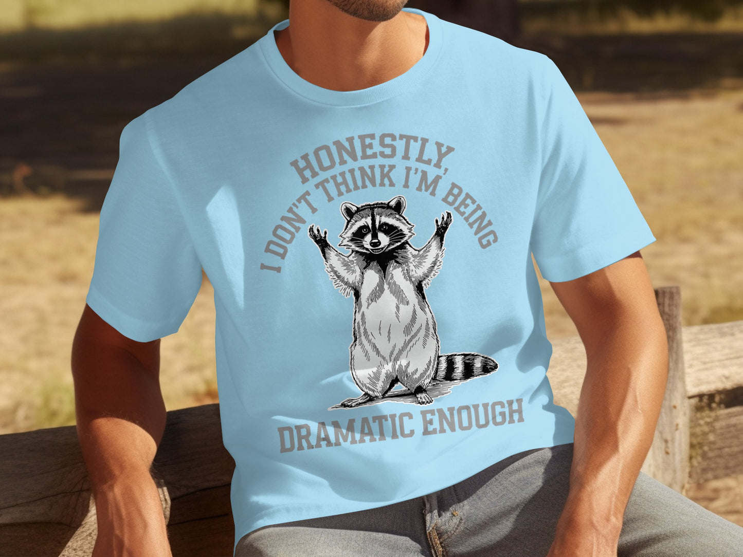 Honestly I Don't Think I'm Being Dramatic Enough Shirt
