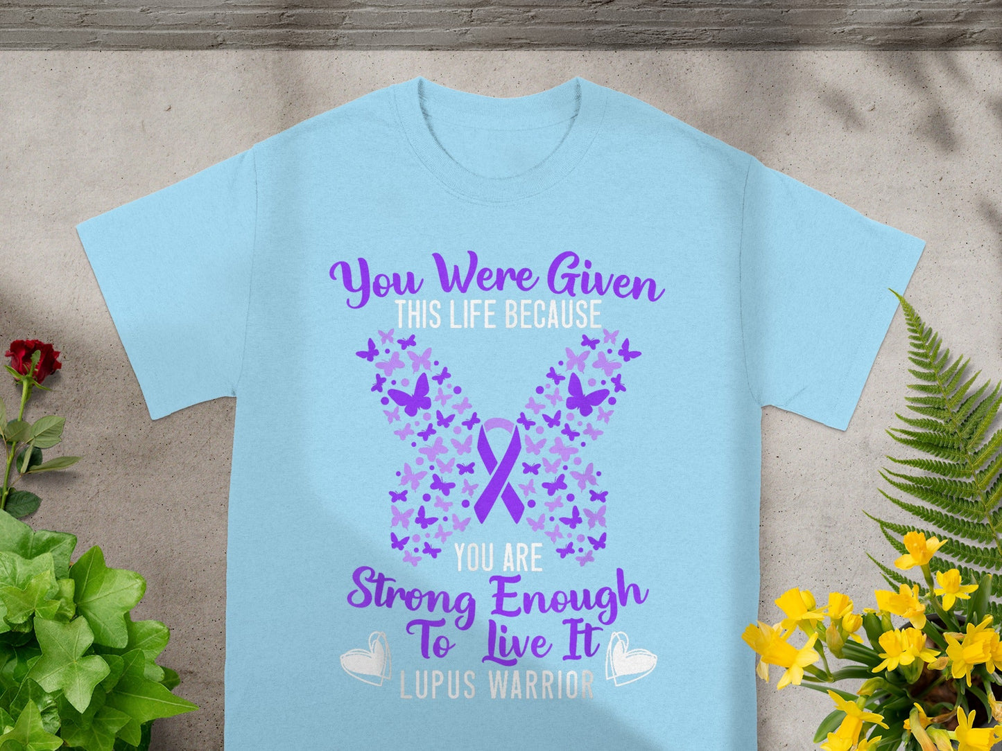 You Are Strong Enough To Live It Lupus Warrior Shirt