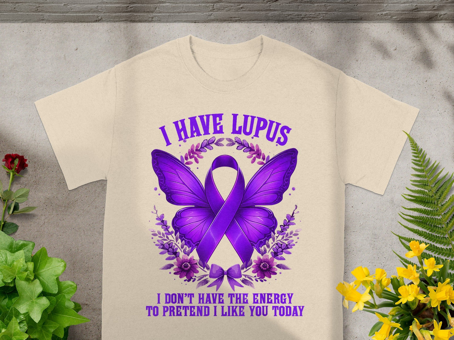 I Have Lupus I Don't Have The Energy To Pretend T-Shirt