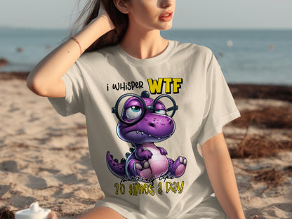 I Whisper WTF To Myself Like 20 Times A Day T-Shirt