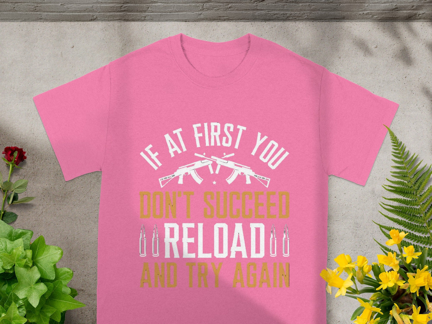 If At First You Don't Succeed Reload T-Shirt