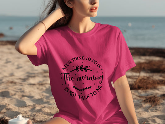 A Fun Thing To Do In The Morning Statement T-Shirt