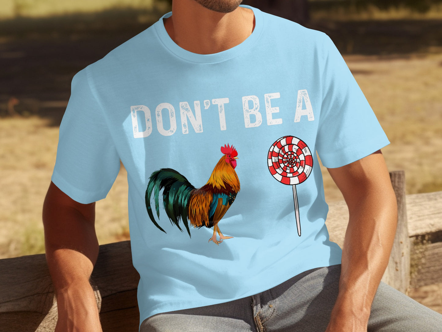Don't Be A Rooster And Lollipop Graphic T-Shirt