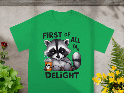 First of All I'm a Delight Raccoon T-Shirt