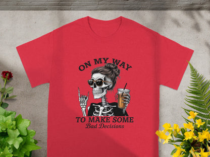 On My Way to Make Some Bad Decisions T-shirt