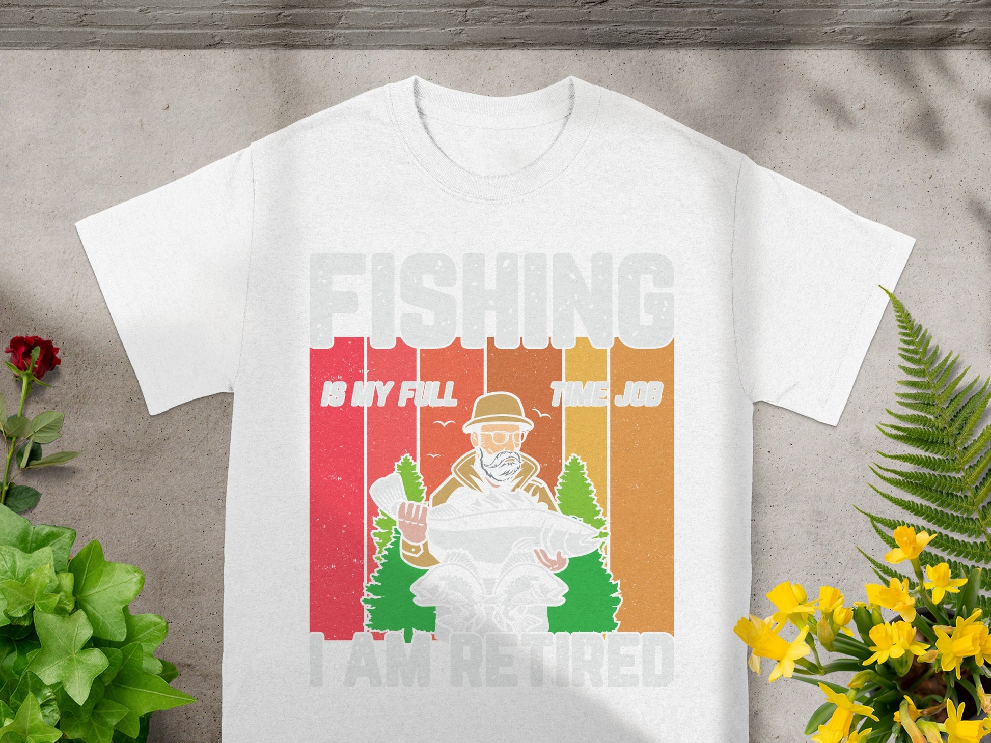 White t-shirt with "FISHING IS MY FULL TIME JOB I AM RETIRED" graphic.