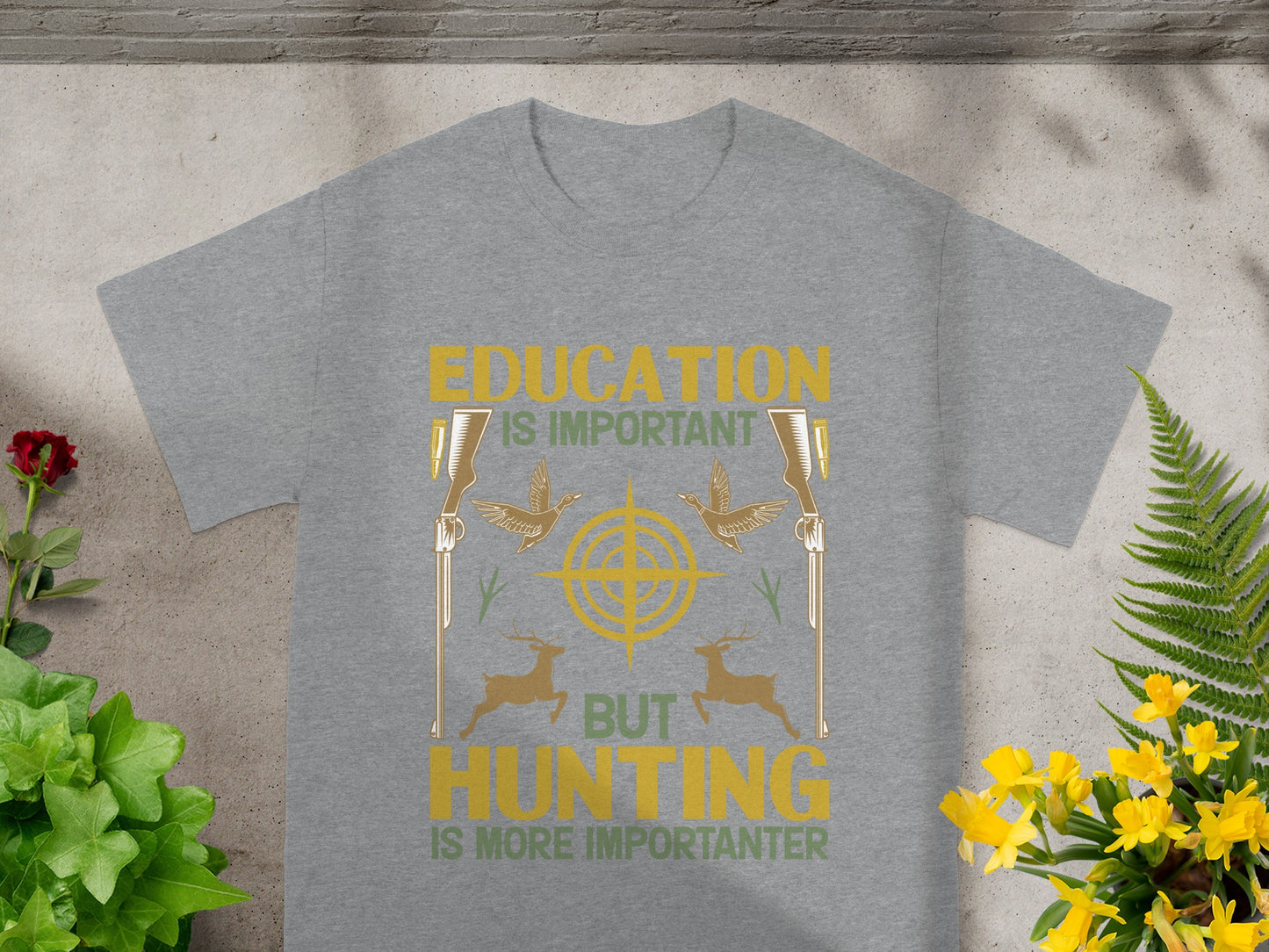 Grey t-shirt with text and hunting graphic: "Education is important but hunting is more importanter."
