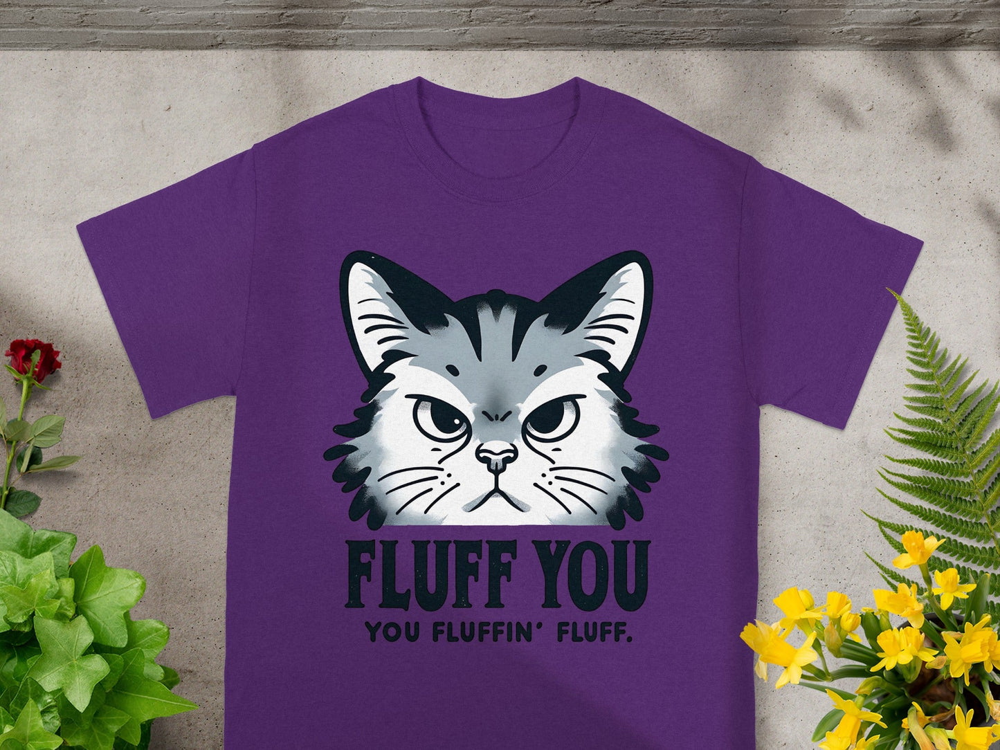 Fluff You You Fluffin' Fluff Funny Cat Graphic T-shirt