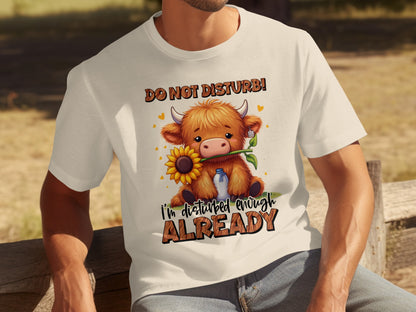 Do Not Disturb Highland Cow I'm Disturbed Enough Already Shirt