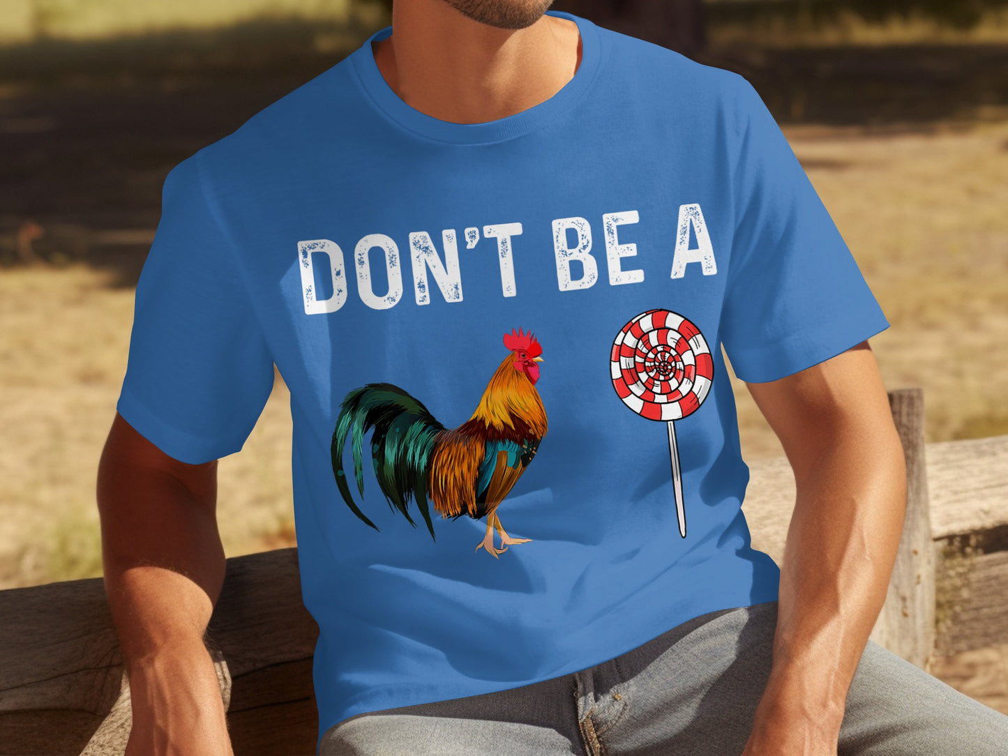 Don't Be A Rooster And Lollipop Funny Graphic Tee