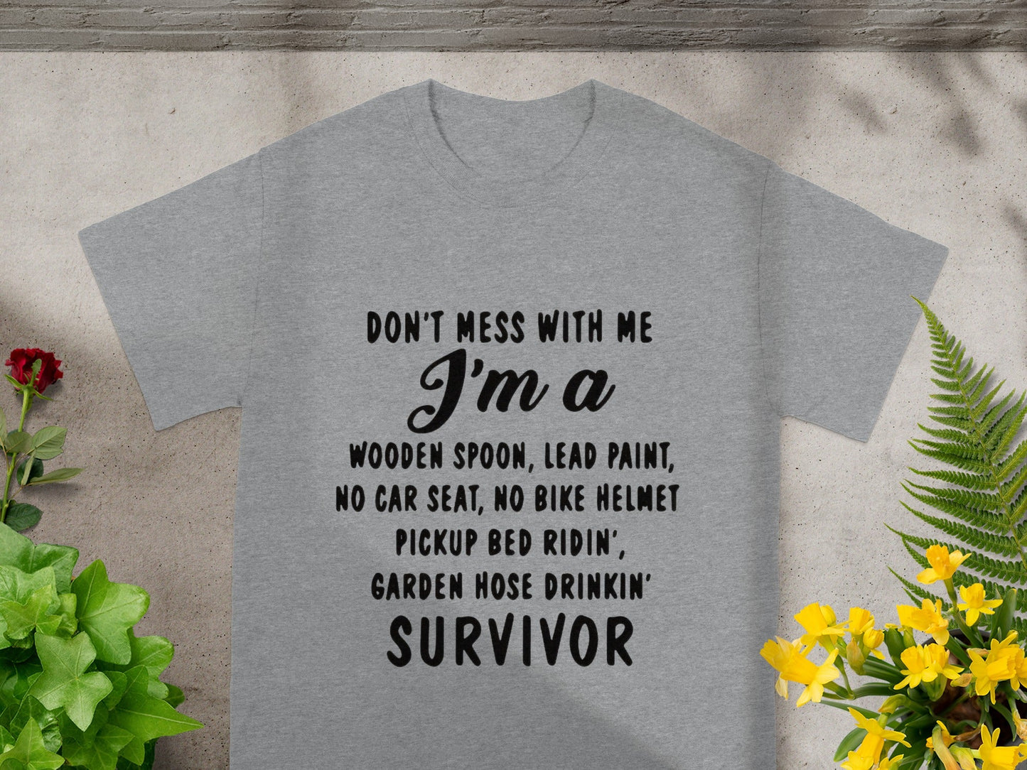 Don't Mess with Me I'm a Survivor T-shirt