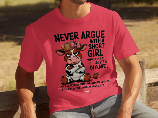 Never Argue With Short Girl T-Shirt