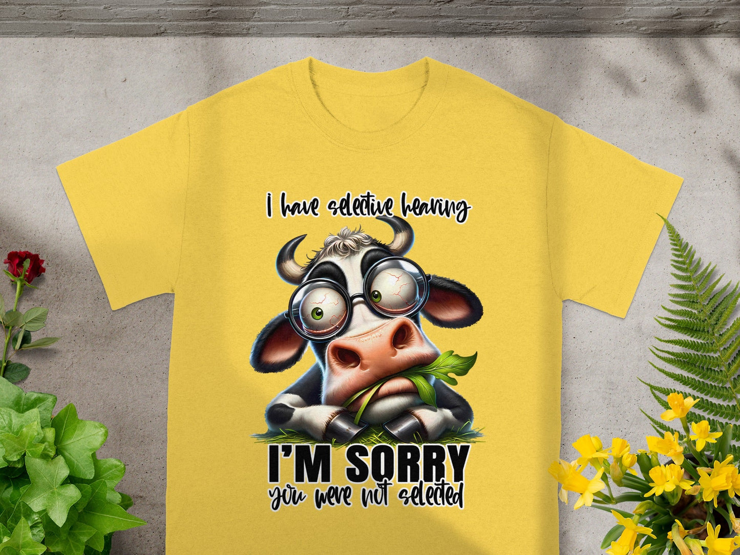 I Have Selective Hearing I'M Sorry You Were Not Selected T-Shirt