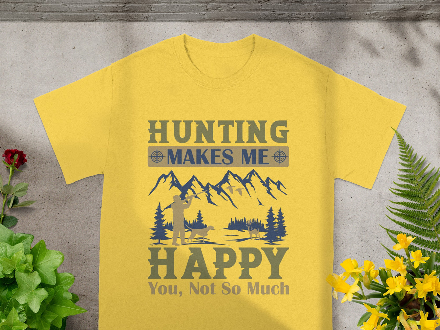 Yellow t-shirt with text "Hunting Makes Me Happy, You, Not So Much".