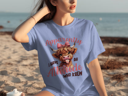 Apparently I Have An Attitude Who Knew T-shirt