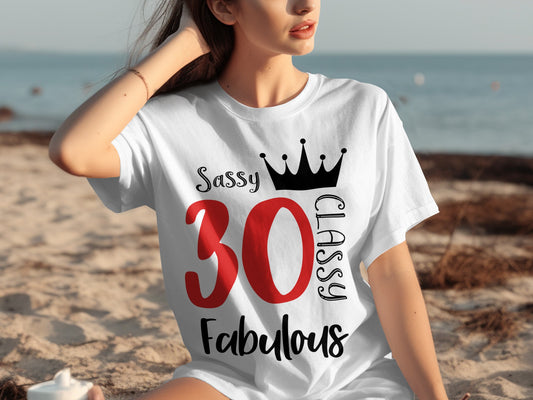 Sassy Classy Fabulous 30 Birthday Crown T-Shirt