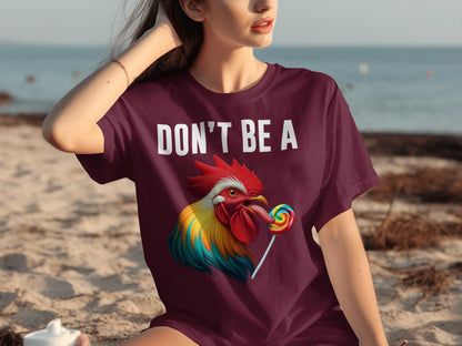Funny Beach Theme Don't Be A Rooster T-Shirt